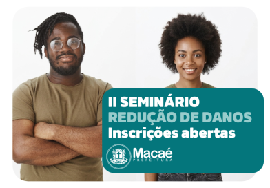 2º Seminário de Redução de Danos fortalece formação profissional e amplia debate sobre políticas públicas em Macaé 2º Seminário de Redução de Danos fortalece formação profissional e amplia debate sobre políticas públicas em Macaé