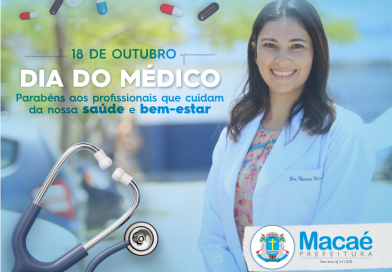 Dia do Médico: Macaé conta com mais de mil profissionais dedicados ao cuidado da população Dia do Médico: Macaé conta com mais de mil profissionais dedicados ao cuidado da população
